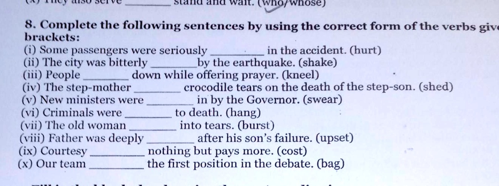 Using the correct form of the verbs given in the brackets...