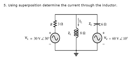 Solved Using Superposition Determine The Current Through The Inductor 5 Using Superposition 9100