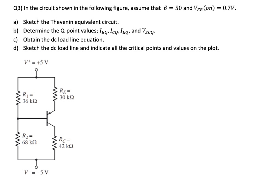 talha's physics academy: uses of dc load line Images... Q3) In the circuit shown in the following figure, assume that β = 50 ...