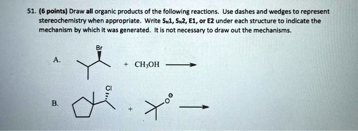 SOLVED: 51. (6 points) Draw all organic products of the following ...