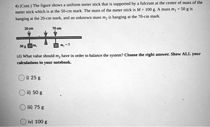 SOLVED: Uniform meter stick that is supported by a fulcrum at the ...