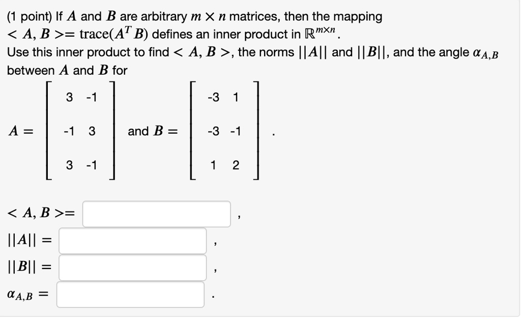 If A and B are arbitrary m x n matrices, then the mapping A, B â ...