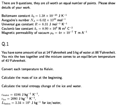 there are questions they are all worth an cqual number points please show detalk vout wdla boltzmann constant k 17 im jk avogadro number na 62 0 mol universa ga5 constant k 431 mol k coulomb 81366
