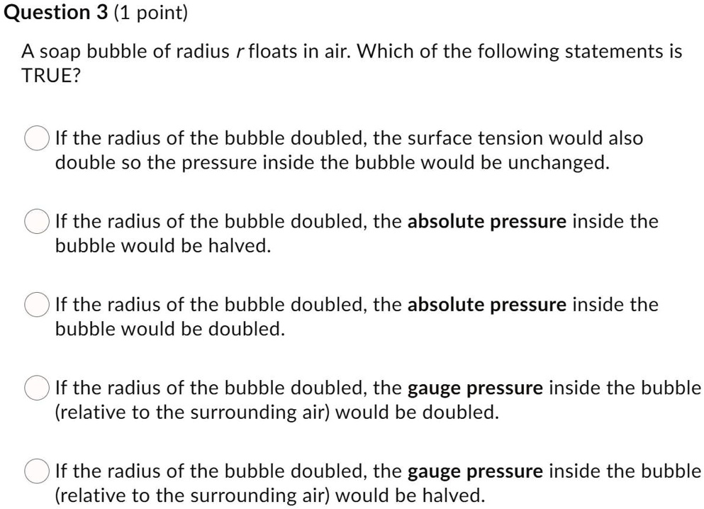 SOLVEDQuestion 3 (1 point) A soap bubble of radius r floats in air Which of the following