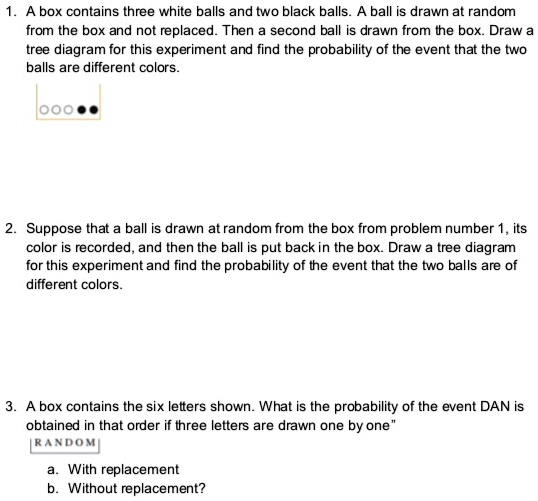 a box contains three white balls and two black balls a ball is drawn at ...