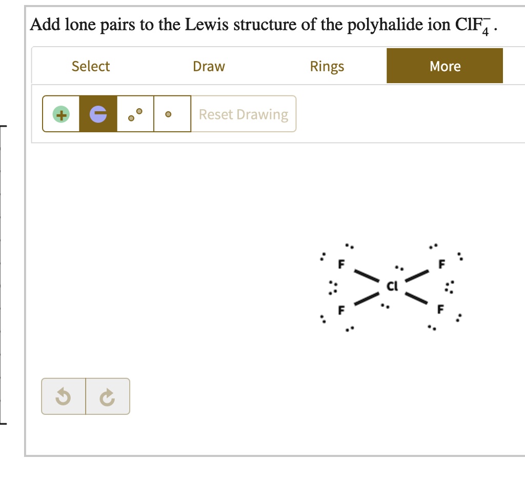 add lone pairs to the lewis structure of the polyhalide ion cif4 select ...