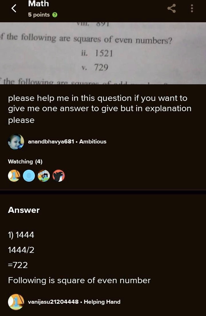 Math
5 points
VIII. 891
of the following are squares of even numbers?
ii. 1521
v. 729
the following are squares of add
please help me in this question if you want to
give me one answer to give but in explanation
please
anandbhavya681 • Ambitious
Watching (4)
Answer
1) 1444
1444/2
=722
Following is square of even number
vanijasu21204448 • Helping Hand