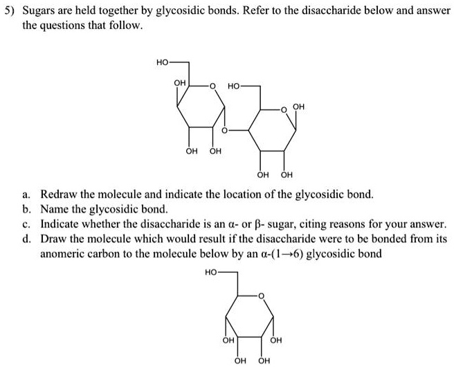 SOLVED Sugars are held together by glycosidic bonds. Refer to the