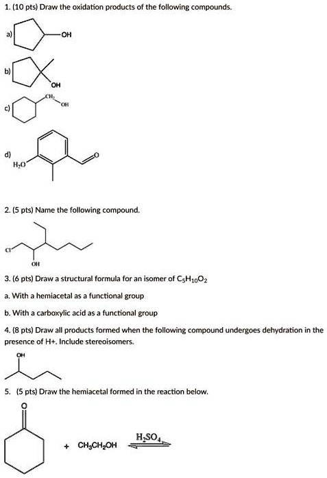 SOLVED:(10 pts) Draw the oxidation products of the following compounds ...