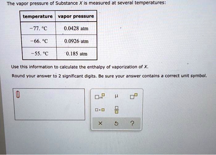 SOLVEDThe vapor pressure of Substance X is measured at several