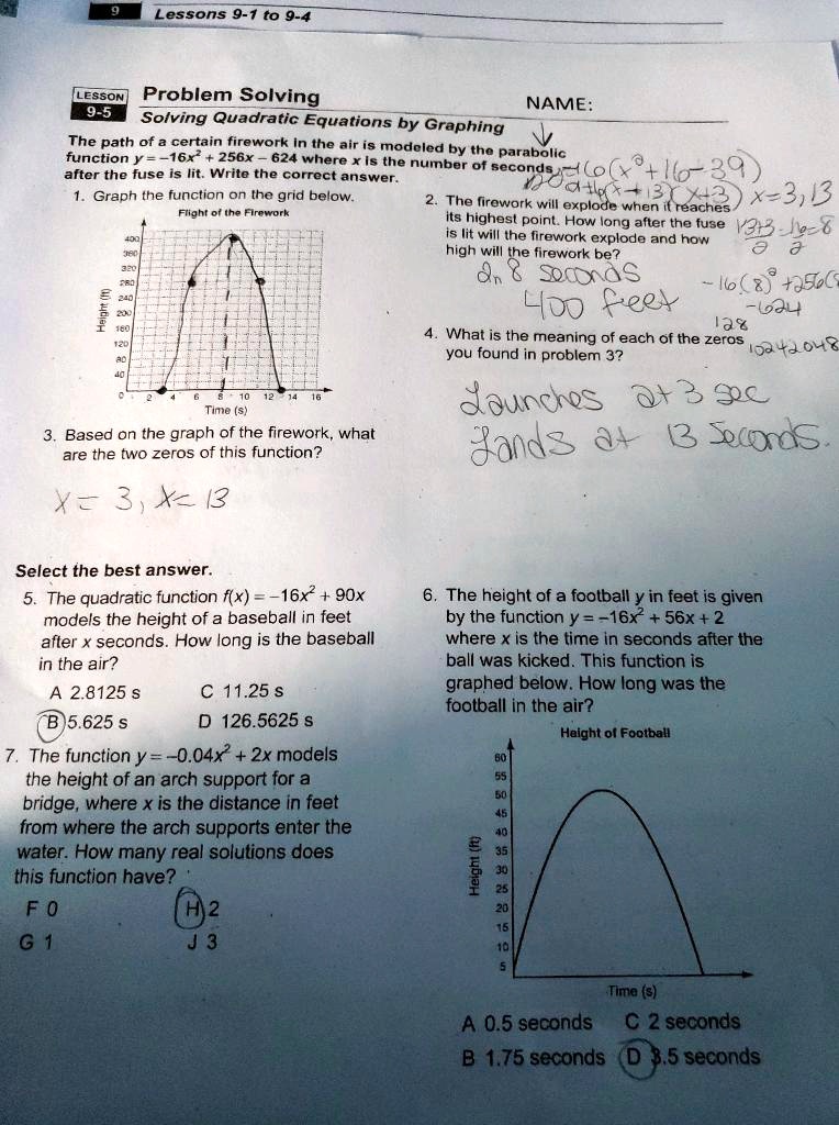 Solved Lessons 9 1 T0 9 4 Lesson Problem Solving Name 9 5 Solving Quadratic Equations By Graphing The Path Of Certain Firework In The Air Is Modeled By Function 16x7 256x 624 Where X Is