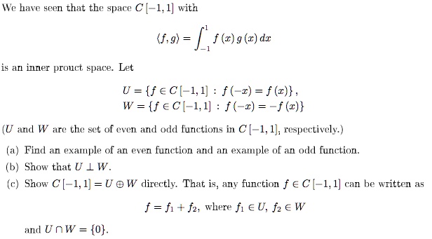 Solved We Have Sen That Tbe Space C 1 1 With F 9 Lfk G 2 Dr I An Inner Pioict Space Let U F A C 1 1 F 2 F C W F A