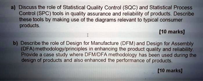 a) Discuss the role of Statistical Quality Control (SQC) and ...