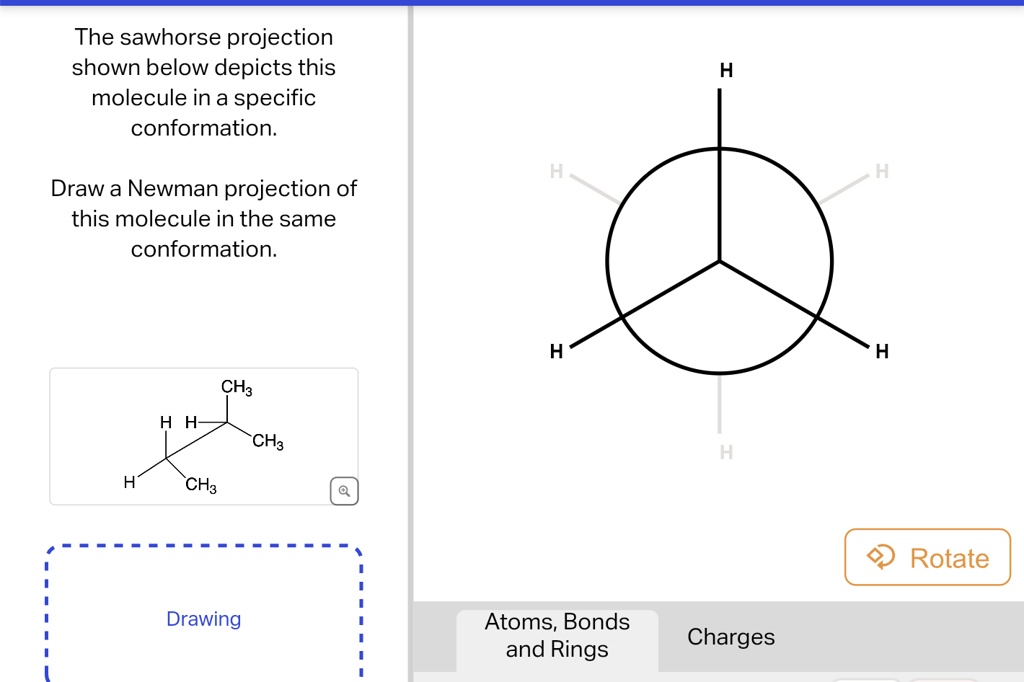 The sawhorse projection shown below depicts this molecule in a specific