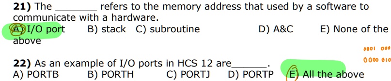 21 the  refers to the memory address that used by a software to communicate with a hardware a io port b stack c subroutine d ac e none of the above 22 as an example of io ports in hcs  23845