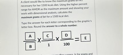A client would like to know the maximum grams or that necessary for her ...