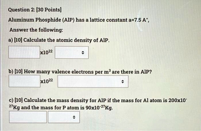 Question 2: [30 Points] Aluminum Phosphide (AlP) has a lattice constant ...