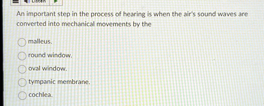 SOLVED: An important step in the process of hearing is when the air's ...