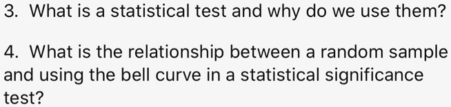 SOLVED: 3. What is a statistical test and why do we use them? 4 What is ...