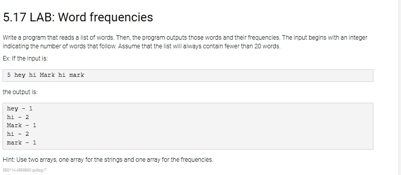 517 lab word frequencies write a program that reads a list of words then the program outputs those words and their frequencies the input begins with an integer indicating the number of words 76134