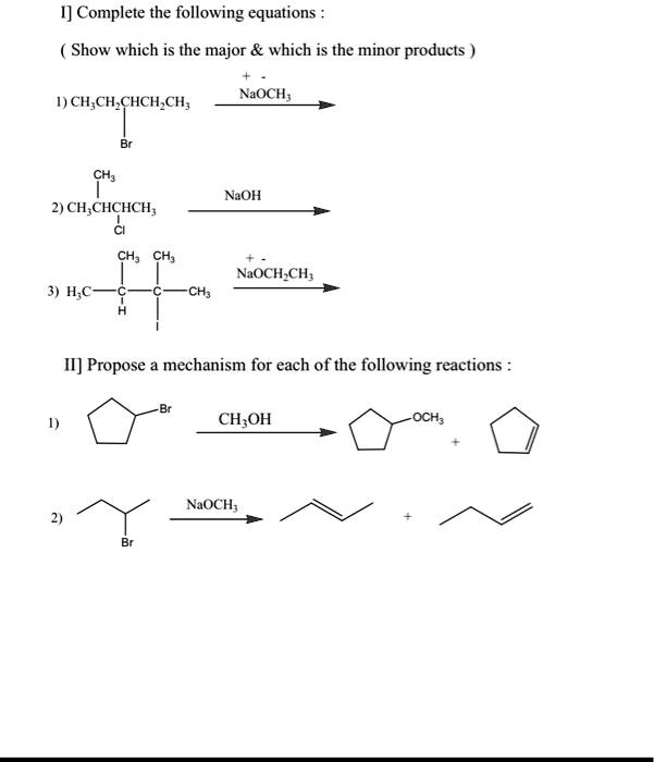 SOLVED:I] Complete the following equations Show which is the major ...