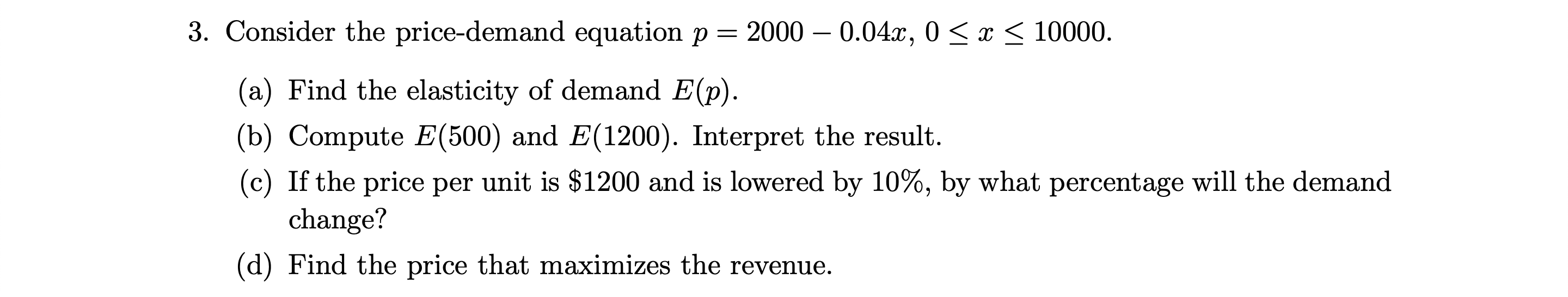 SOLVED: 3. Consider the price-demand equation p=2000-0.04 x, 0 ≤ x ≤ ...