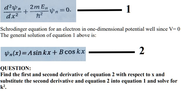 SOLVED: d21 n 2m En @n =0. dx2 h2 Schrodinger equation for an