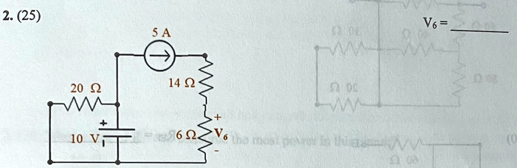 2. (25)
5 A
14 ?
20 ?
+ 
10 V
6 ?
V6 =
