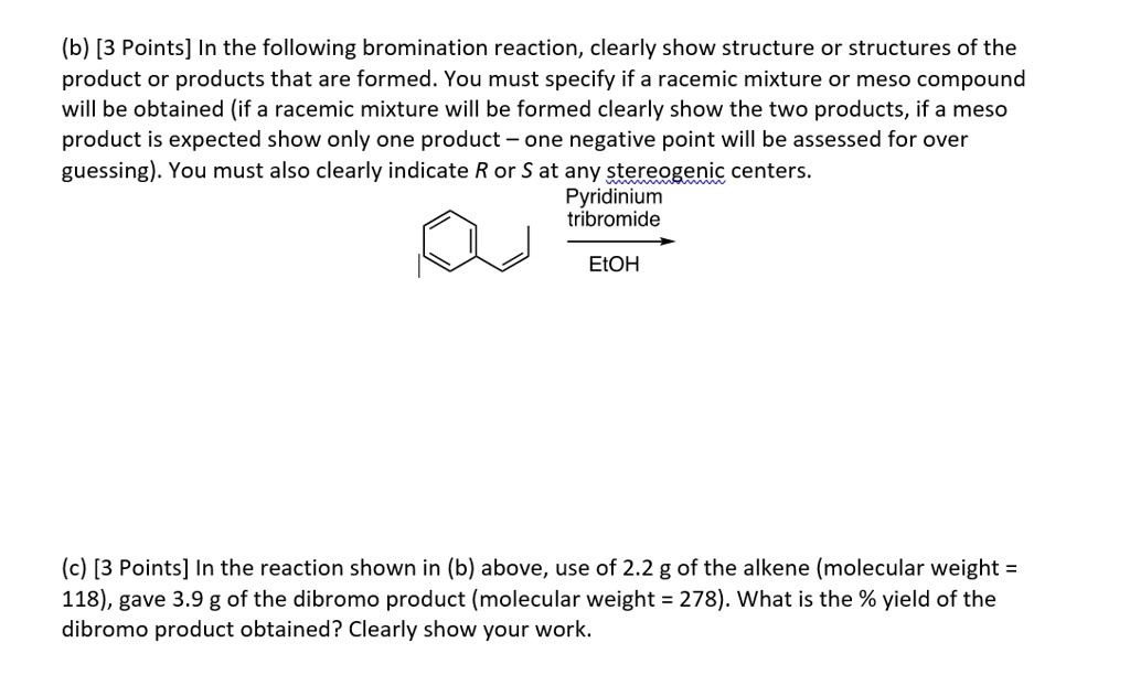 SOLVED: (b) [3 Points] In The Following Bromination Reaction, Clearly ...