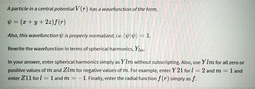 a particle in a central potential vr has a wavefunction of the form r x ...