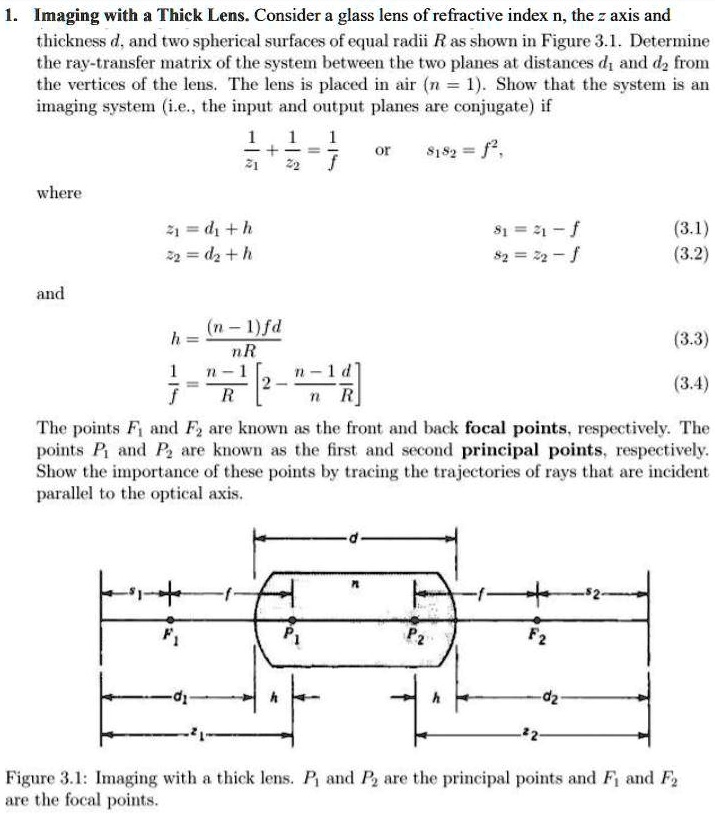 1. Imaging with a Thick Lens. Consider a glass lens of refractive index ...