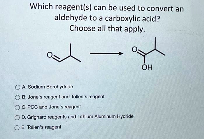 Solved Which Reagent S Can Be Used To Convert An Aldehyde To A Carboxylic Acid Choose All