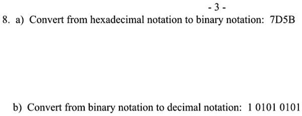 Solved A Convert From Hexadecimal Notation To Binary Notation 7dsb B