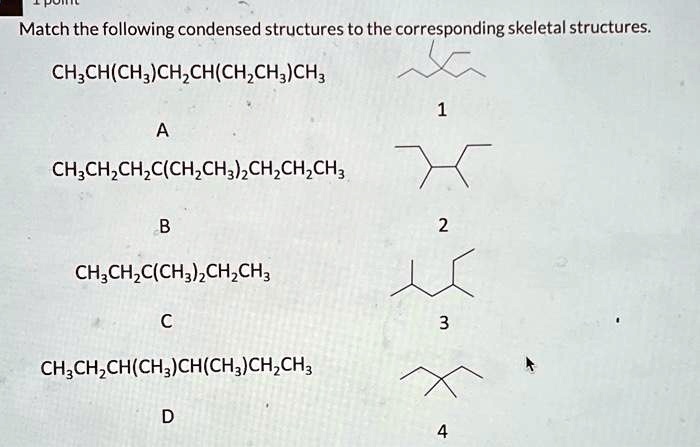 Texts: Please help. Match the following condensed structures to the ...