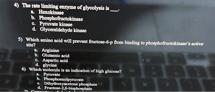 SOLVED: 4) The rate-limiting enzyme of glycolysis is a. Hexokinase b