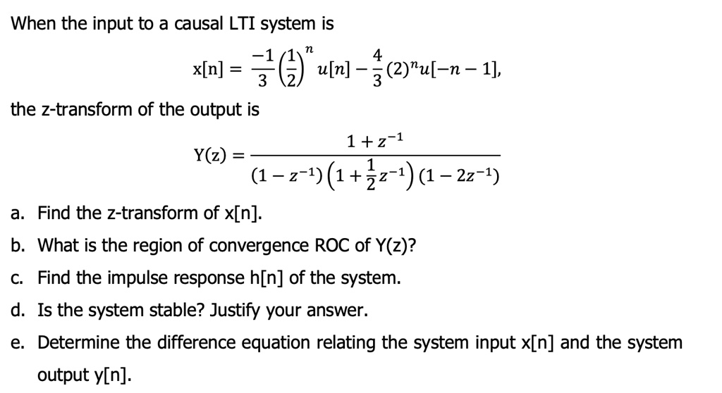 Solved When The Input To A Causal Lti System Is 4u[n] 2 N U[ N 1] X[n] 3 The Z Transform Of