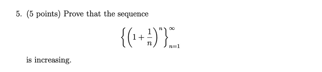 5 5 points prove that the sequence 147 n1 is increasing 93193