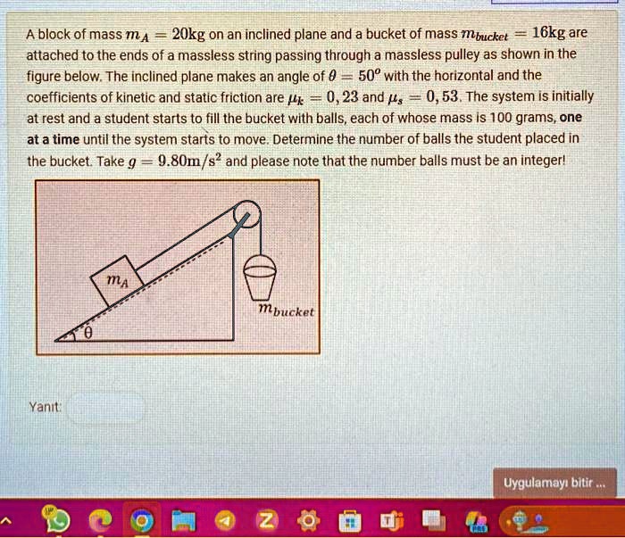 SOLVED A block of mass m = 20 kg on an inclined plane and a bucket of