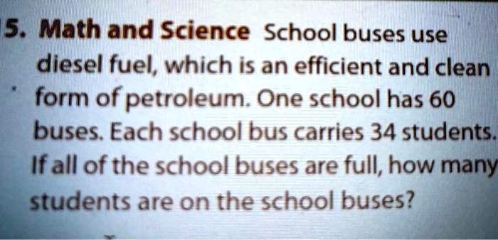 5 math and science school buses use diesel fuel which is an...
