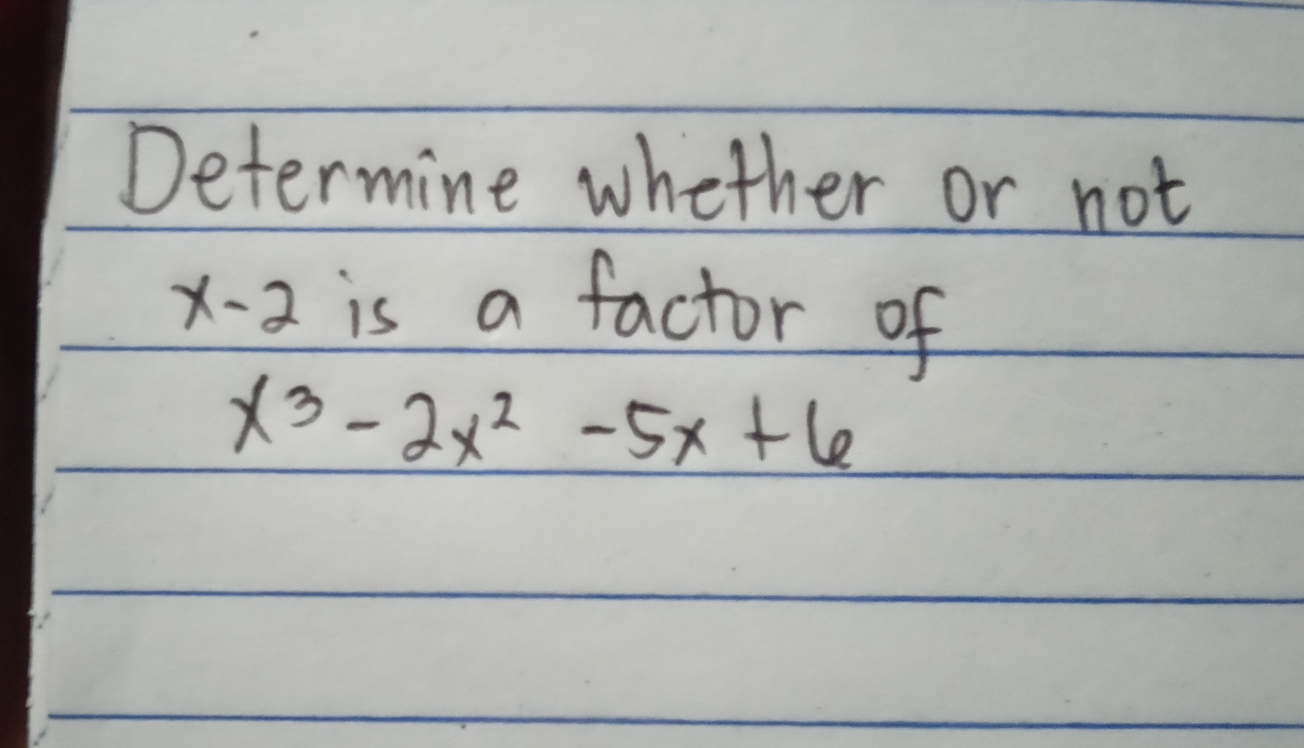 solved-determine-whether-or-not-x-2-is-a-factor-of-x-3-2-x-2-5-x-6