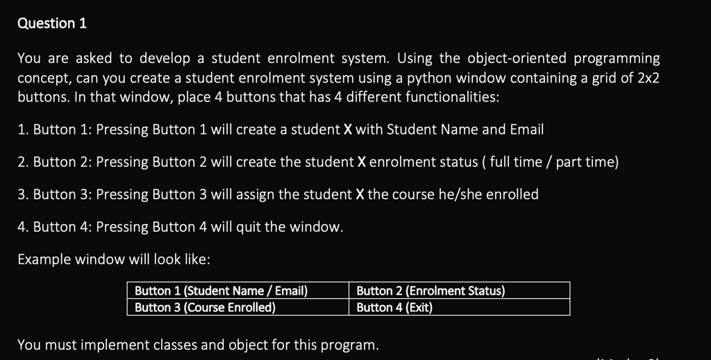 SOLVED: Question 1 You are asked to develop a student enrollment system ...