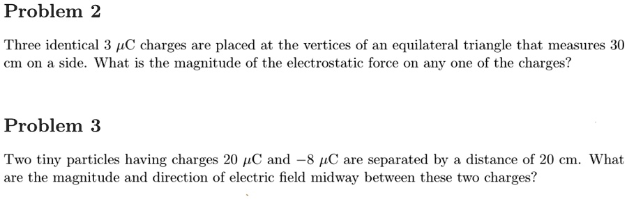 SOLVED: Problem 2 Three Identical 3mu C Charges Are Placed At The ...