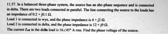 SOLVED: 11.57. In a balanced three-phase system, the source has an abc ...