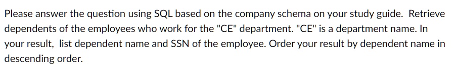 SOLVED: Please answer the question using SQL based on the company ...