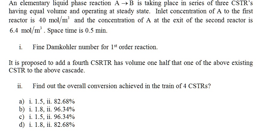 An elementary liquid phase reaction A?B is taking place in series of ...