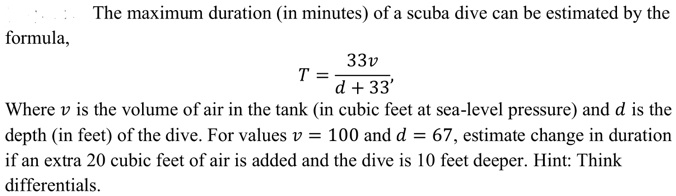 Diving Formula SOLVED: The maximum duration (in minutes) of a scuba dive can be ...