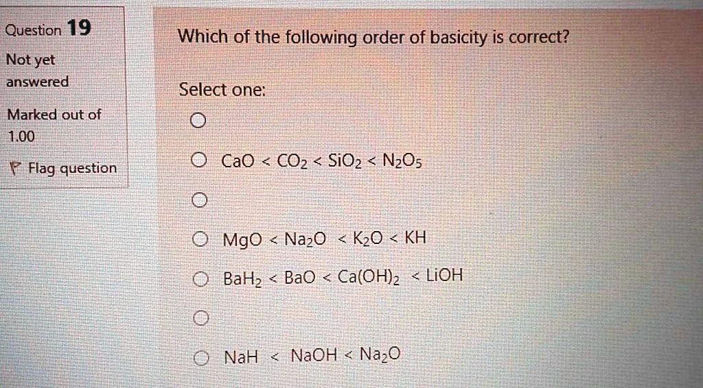 SOLVED Question 19 Which of the following order of basicity is correct