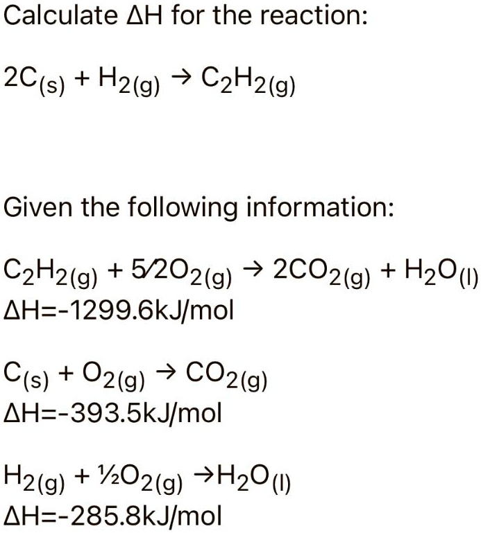 Calculate AH for the reaction:+2C(s) H2(g) C2H2(g)Giv… - SolvedLib