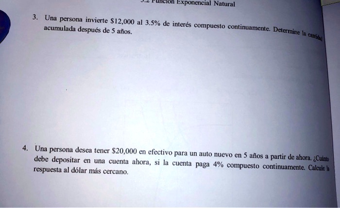 SOLVED: ucion Exponencial Natural Una persona invierte S12,000 al 3S