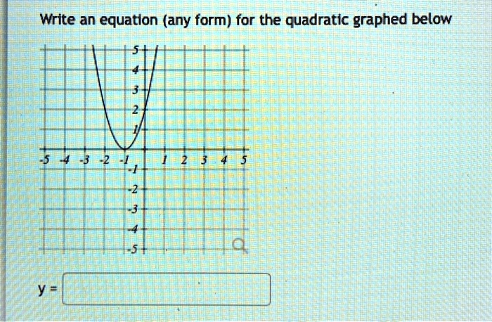 solved-write-an-equation-any-form-for-the-quadratic-graphed-below
